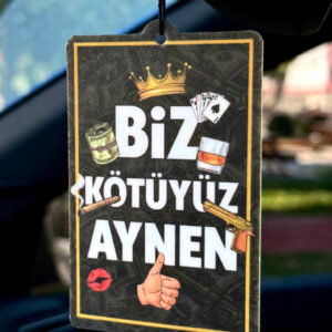 BİZ KÖTÜYÜZ AYNEN ARAÇ KOKUSU