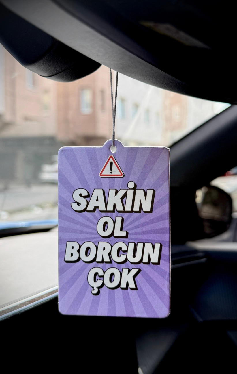 SAKİN OL BORCUN ÇOK ARAÇ KOKUSU